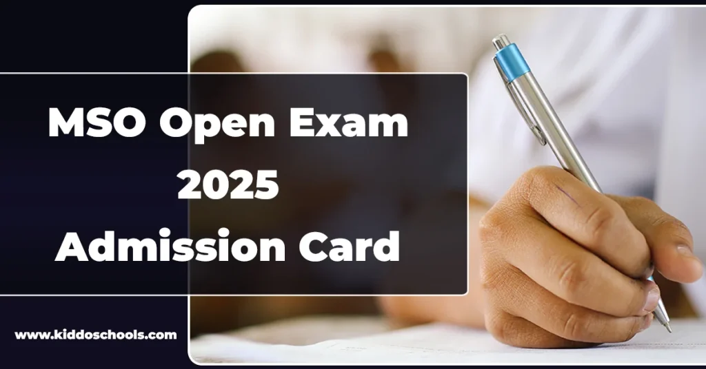 MSO Open Exam 2025 Admission Card is available to download!