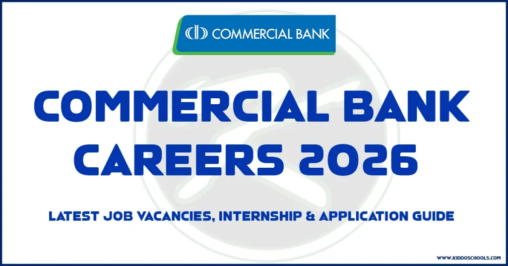 Commercial Bank Careers 2026 - Latest Job Vacancies, Internship and Application Guide